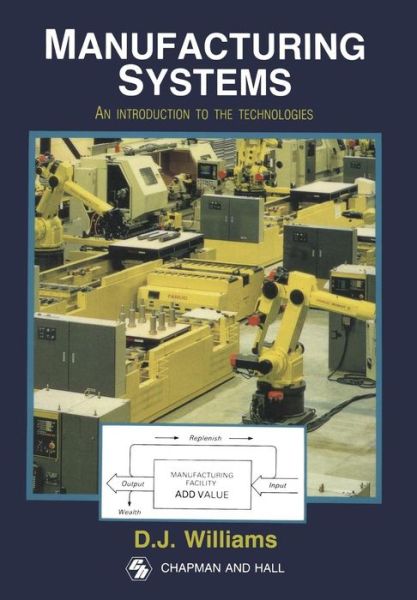 D.J. Williams · Manufacturing Systems: An introduction to the technologies (Paperback Book) [New edition] (1988)