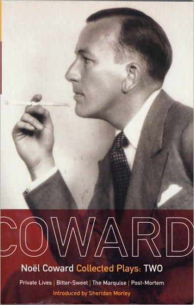 Coward Plays: 2: Private Lives; Bitter-Sweet; The Marquise; Post-Mortem - World Classics - Noel Coward - Books - Bloomsbury Publishing PLC - 9780413460806 - September 6, 1979