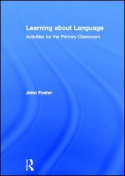 Cover for John Foster · Learning about Language: Activities for the Primary Classroom (Inbunden Bok) (2012)