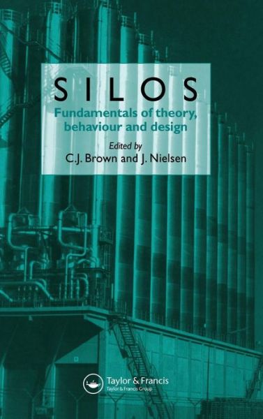 Chris J Brown · Silos: Fundamentals of Theory, Behaviour and Design (Hardcover Book) (1998)