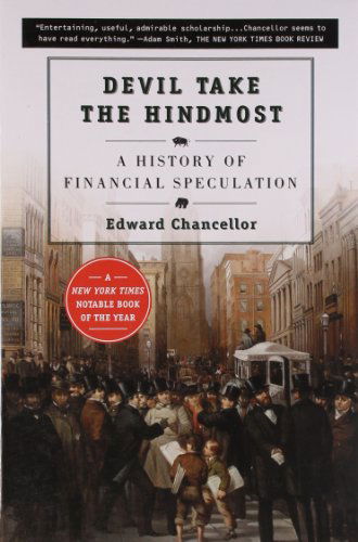 Cover for Edward Chancellor · Devil Take the Hindmost:  a History of Financial Speculation (Taschenbuch) [Reissue edition] (2000)