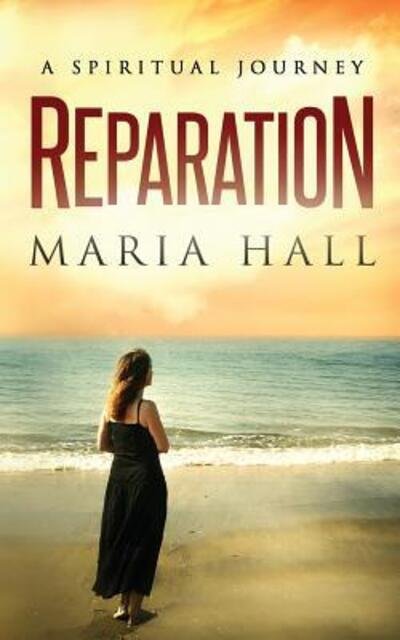 Cover for Ms Maria Hall · Reparation A spiritual Journey (Paperback Bog) (2015)