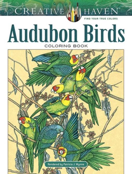 Cover for Patricia J. Wynne · Creative Haven Audubon Birds Coloring Book - Creative Haven (Paperback Book) (2017)