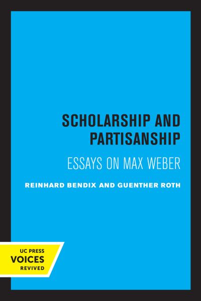 Cover for Reinhard Bendix · Scholarship and Partisanship: Essays on Max Weber (Paperback Book) (2022)