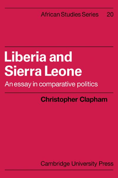 Cover for Clapham, Christopher (Lancaster University) · Liberia and Sierra Leone: An Essay in Comparative Politics - African Studies (Paperback Book) (2009)