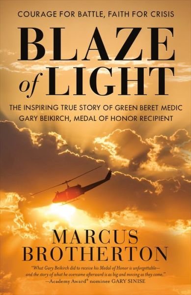 Cover for Marcus Brotherton · Blaze of Light: The Inspiring True Story of Green Beret Medic Gary Beikirch, Medal of Honor Recipient (Pocketbok) (2021)