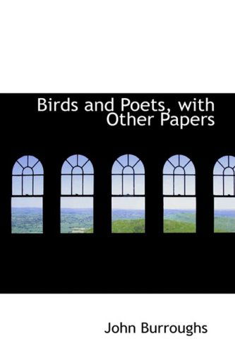 Cover for John Burroughs · Birds and Poets, with Other Papers (Hardcover Book) (2008)