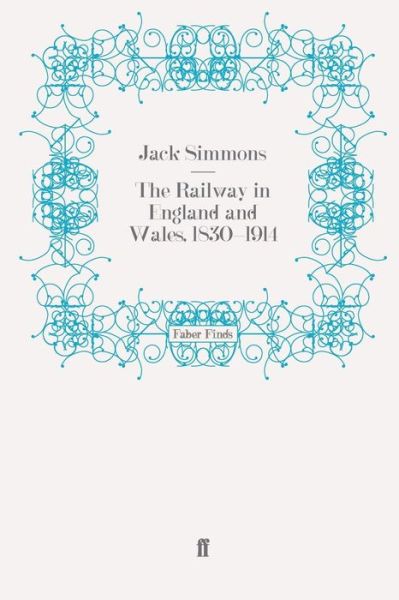 Cover for Professor Jack Simmons · The Railway in England and Wales, 1830-1914 (Paperback Book) [Main edition] (2008)