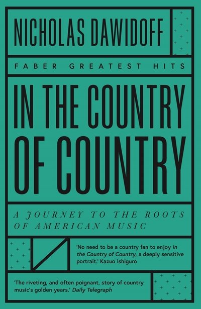 Cover for Nicholas Dawidoff · In The Country Of Country: A Journey To The Roots Of American Music (Faber Greatest Hits) (Paperback Bog) [Faber Greatest Hits edition] (2020)