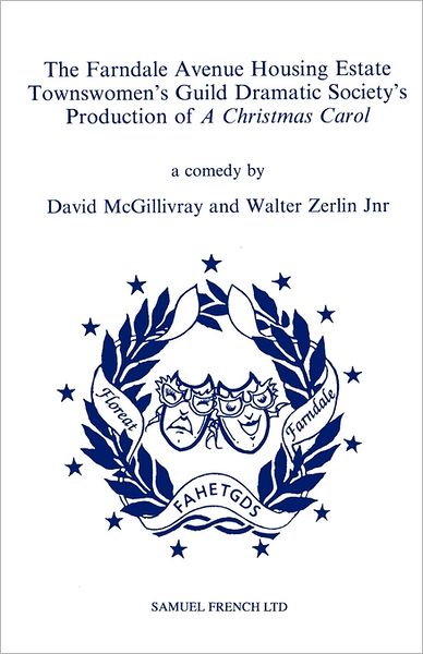 Cover for David McGillivray · The Farndale Avenue Housing Estate Townswomen's Guild Dramatic Society's Production of &quot;A Christmas Carol&quot; - Acting Edition S. (Paperback Book) (1989)