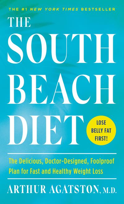 The South Beach Diet - Arthur Agatston - Books - Potter/Ten Speed/Harmony/Rodale - 9780593139806 - December 29, 2020