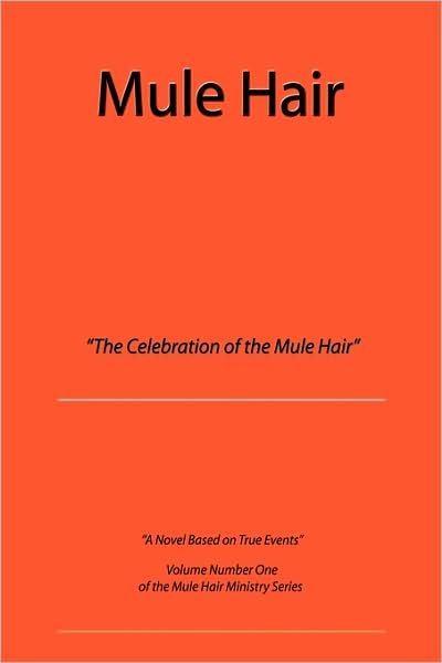 Cover for Mule Hair · Mule Hair: the Celebration of the Mule Hair (Hardcover Book) (2008)
