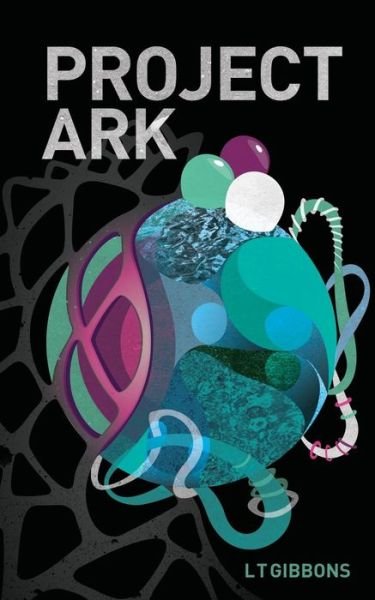 Cover for L T Gibbons · Project Ark (Volume 1) (Paperback Book) (2014)