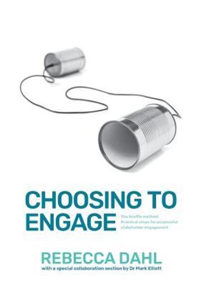 Cover for Rebecca Dahl · Choosing to Engage: The Scaffle method - Practical steps for purposeful stakeholder engagement (Paperback Book) (2019)