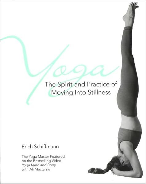 Cover for Erich Schiffmann · Yoga The Spirit And Practice Of Moving Into Stillness (Paperback Bog) (1997)