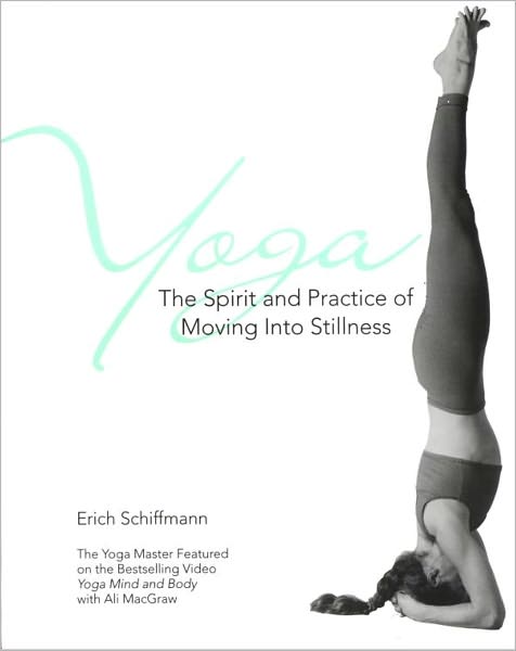 Cover for Erich Schiffmann · Yoga The Spirit And Practice Of Moving Into Stillness (Paperback Book) (1997)