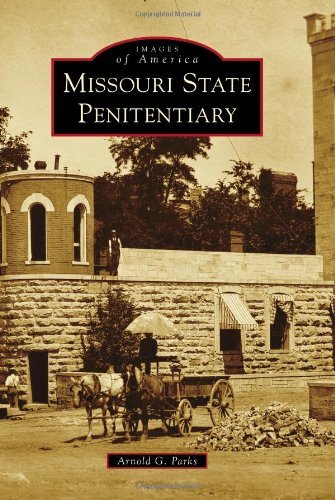 Cover for Arnold G. Parks · Missouri State Penitentiary (Images of America Series) (Pocketbok) (2012)