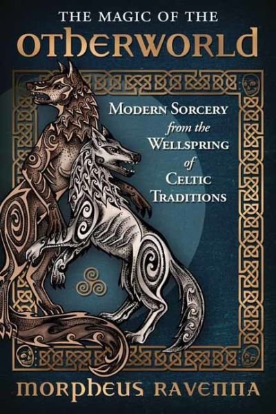Cover for Morpheus Ravenna · The Magic of the Otherworld: Modern Sorcery from the Wellspring of Celtic Traditions (Paperback Book) (2023)