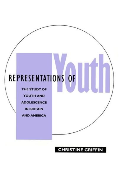 Representations of Youth: The Study of Youth and Adolescence in Britain and America - Feminist Perspectives - Christine Griffin - Livros - John Wiley and Sons Ltd - 9780745602806 - 30 de setembro de 1993