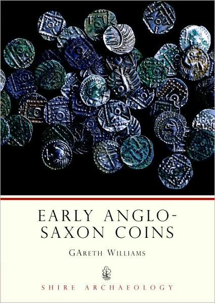 Cover for Gareth Williams · Early Anglo-Saxon Coins - Shire Archaeology (Paperback Book) (2008)