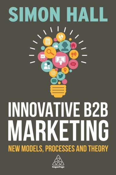 Cover for Simon Hall · Innovative B2B Marketing: New Models, Processes and Theory (Pocketbok) (2017)