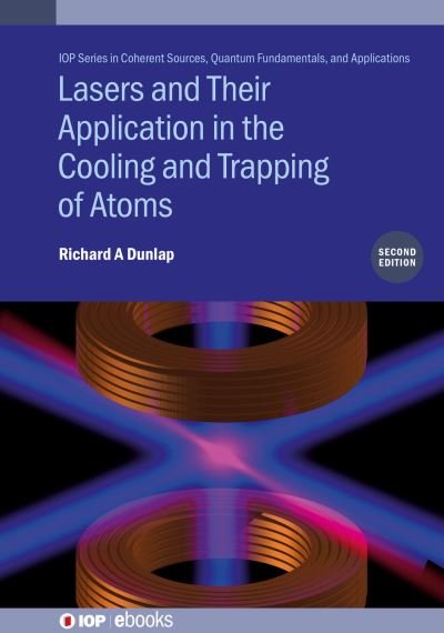 Cover for Richard A. Dunlap · Lasers and Their Application in the Cooling and Trapping of Atoms (Buch) (2023)