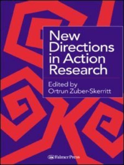 New Directions in Action Research - Zuber-skerritt - Boeken - Taylor & Francis Ltd - 9780750705806 - 21 augustus 1996