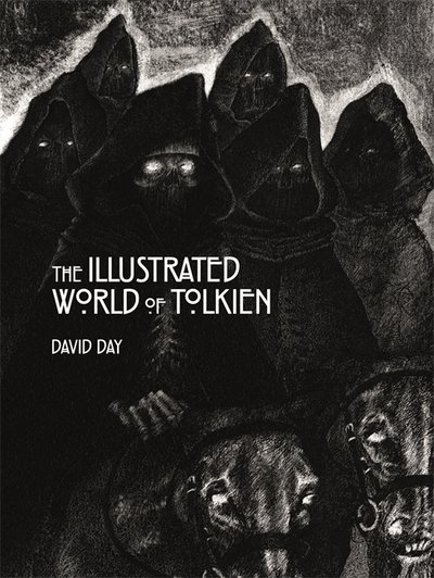 The Illustrated World of Tolkien: An Exquisite Reference Guide to Tolkien's World and the Artists his Vision Inspired - David Day - Livros - Octopus Publishing Group - 9780753733806 - 17 de outubro de 2019