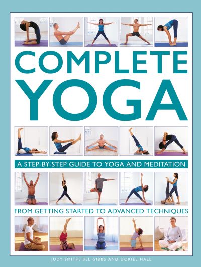 Cover for Judy Smith · Complete Yoga: A step-by-step guide to yoga and meditation, from getting started to advanced techniques (Hardcover Book) (2023)