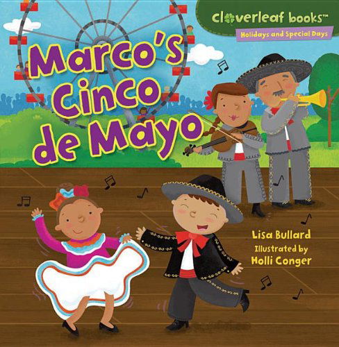 Marco's Cinco De Mayo (Cloverleaf Books - Holidays and Special Days) - Lisa Bullard - Livros - Millbrook Pr Trade - 9780761385806 - 2012