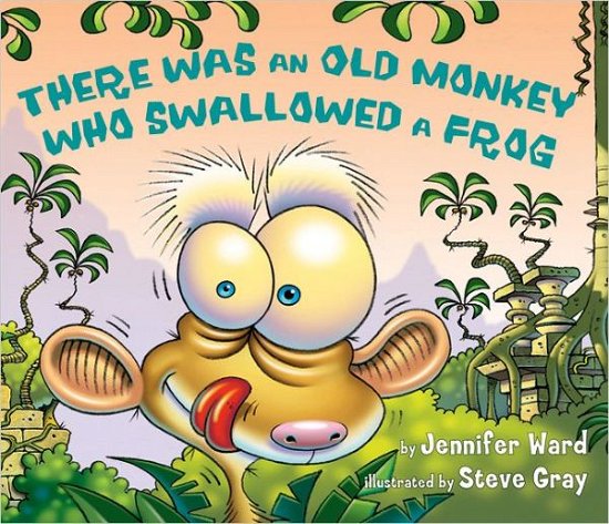 Cover for Jennifer Ward · There Was an Old Monkey Who Swallowed a Frog (Hardcover Book) (2012)