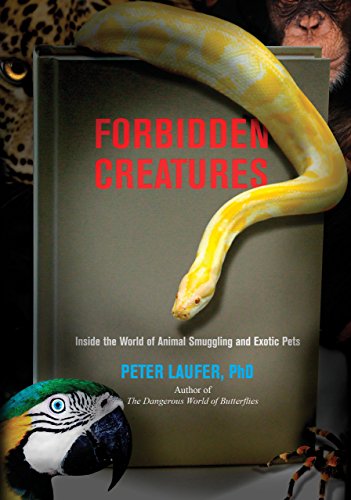 Cover for Peter Laufer · Forbidden Creatures: Inside The World Of Animal Smuggling And Exotic Pets (Paperback Book) (2011)