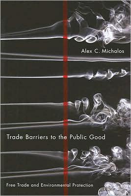 Cover for Alex C. Michalos · Trade Barriers to the Public Good: Free Trade and Environmental Protection (Paperback Book) (2008)