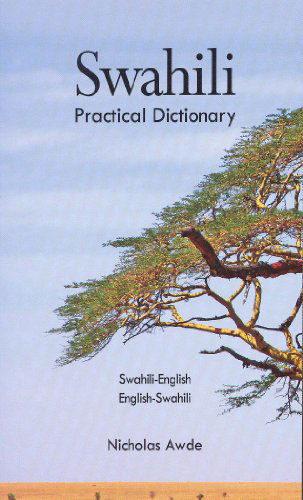 Swahili-English / English-Swahili Practical Dictionary - Nicholas Awde - Książki - Hippocrene Books Inc.,U.S. - 9780781804806 - 21 grudnia 2000