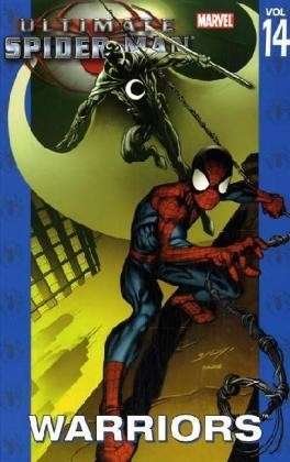Ultimate Spider-man Vol.14: Warriors - Brian Michael Bendis - Livres - Marvel Comics - 9780785116806 - 6 décembre 2006