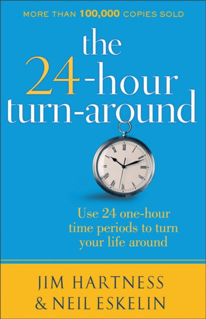 Cover for Jim Hartness · The 24-Hour Turn-Around: Change Your Life One Hour at a Time (Paperback Book) [Repackaged edition] (2012)