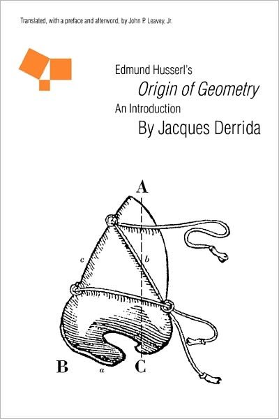 Cover for Jacques Derrida · Edmund Husserl's &quot;Origin of Geometry&quot;: An Introduction (Paperback Book) [New edition] (1989)