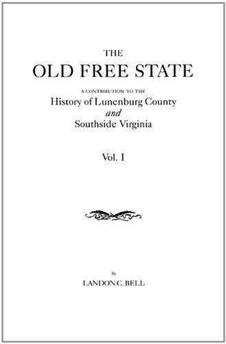 Cover for Landon C. Bell · The Old Free State: a Contribution to the History of Lunenburg County and Southside Virginia. in Two Volumes. Volume I (Paperback Book) (2011)