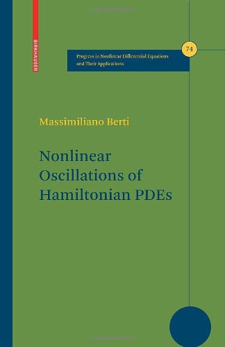 Cover for Massimiliano Berti · Nonlinear Oscillations of Hamiltonian Pdes - Progress in Nonlinear Differential Equations and Their Applications (Hardcover Book) (2007)