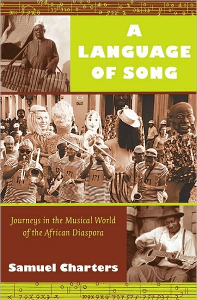 Cover for Samuel Charters · A Language of Song: Journeys in the Musical World of the African Diaspora (Paperback Book) (2009)
