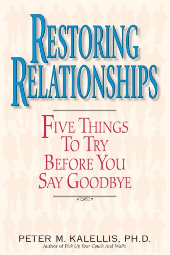 Restoring Relationships: Five Things to Try Before You Say Goodbye - Peter Kalellis - Livros - Crossroad Publishing Co ,U.S. - 9780824518806 - 25 de janeiro de 2001