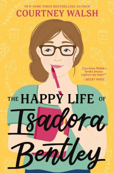 Cover for Courtney Walsh · Happy Life of Isadora Bentley (Book) (2023)