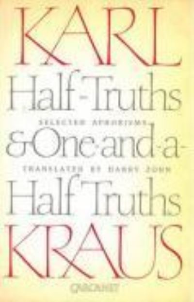 Half Truths and One-and-a-half Truths - Karl Kraus - Books - Carcanet Press Ltd - 9780856355806 - April 1, 1986