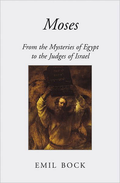 Moses: From the Mysteries of Egypt to the Judges of Israel - Emil Bock - Livros - Floris Books - 9780863157806 - 21 de julho de 2011