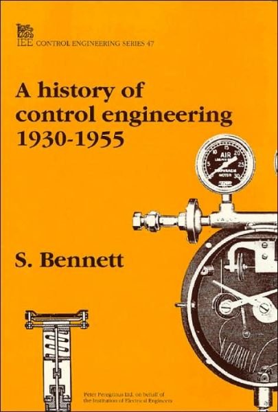 Cover for Stuart Bennett · A History of Control Engineering 1930-1955 (I E E Control Engineering Series) (Innbunden bok) (1993)