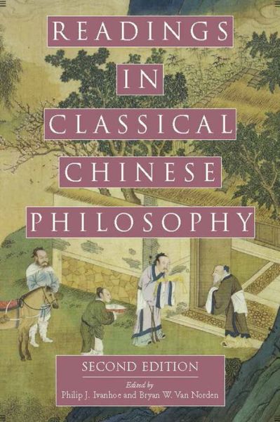 Cover for Philip J Ivanhoe · Readings in Classical Chinese Philosophy (Paperback Book) (2005)