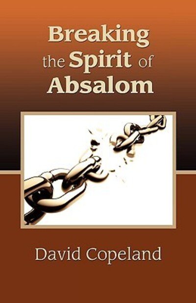 Cover for David Copeland · Breaking the Spirit of Absalom (Paperback Book) (2009)