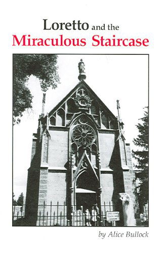 Cover for Alice Bullock · Loretto and the Miraculous Staircase (Paperback Book) [1st edition] (2016)