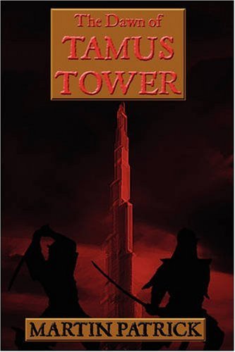 Cover for Martin Patrick · The Dawn of Tamus Tower (Paperback Book) (2007)