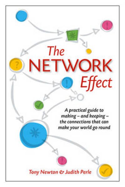 Cover for Tony Newton · The Network Effect: A Practical Guide to Making - and Keeping - the Connections That Can Make Your World Go Round (Paperback Bog) (2011)
